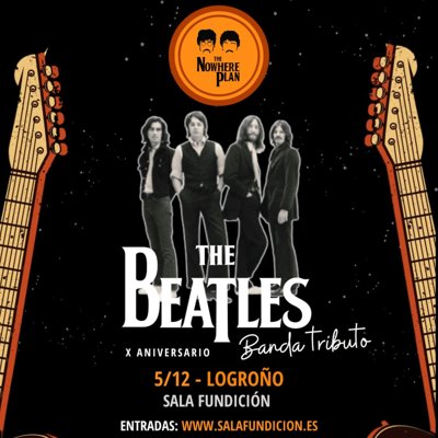 THE NOWHERE PLAN - TRIBUTO A THE BEATLES - SALA FUNDICIÓN - LOGROÑO