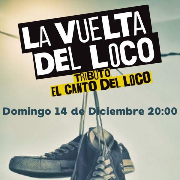 LA VUELTA DEL LOCO - TRIBUTO A EL CANTO DEL LOCO - FUNDICIÓN - LOGROÑO